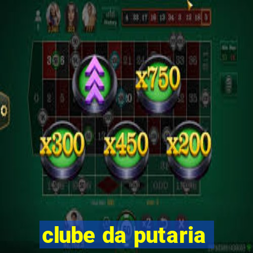 clube da putaria
